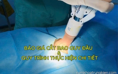 Quy Trình Cắt Bao Quy Đầu An Toàn Tại Nam Khoa Trung Kiên
